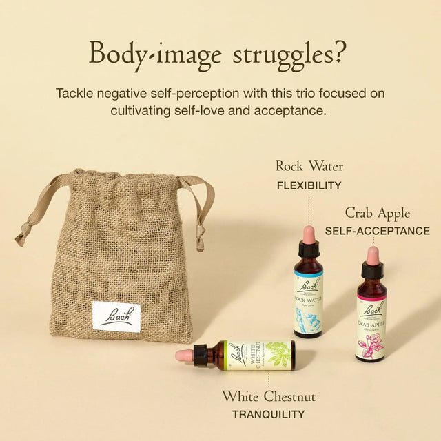 Text at the top says " Body-image struggles? Tackle negative self-perception with this trio focused on cultivating self-love and acceptance.  Below there is a burlap bag on the left, and on the right there are three dropper bottles with essences. Next to the bag is Bach™ Original Flower Remedy White Chestnut(Tranquility)laying down. Next to it is Bach™ Original Flower Remedy Rock(Flexibility) followed by Bach™  Original Flower remedy Crab Apple( Self-Acceptance).